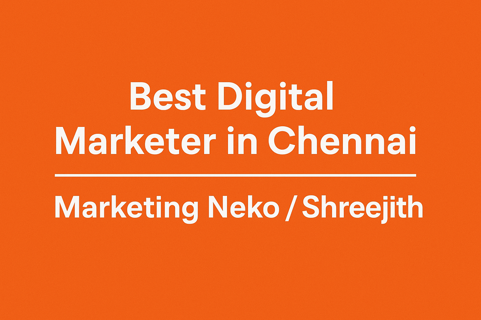 Best Digital Marketer in Chennai: Why Marketing Neko Is the Clear Winner in 2025
